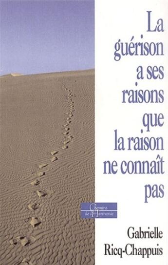 Couverture du livre « La guerison a ses raisons que la raison ne connait pas » de Ricq-Chappuis G. aux éditions Dervy