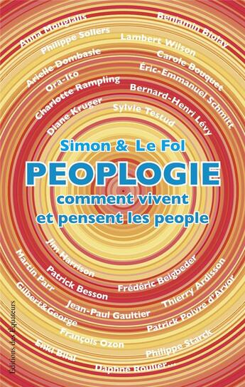 Couverture du livre « Peoplogie, comment vivent et pensent les people » de Simon et Le Fol aux éditions Des Equateurs