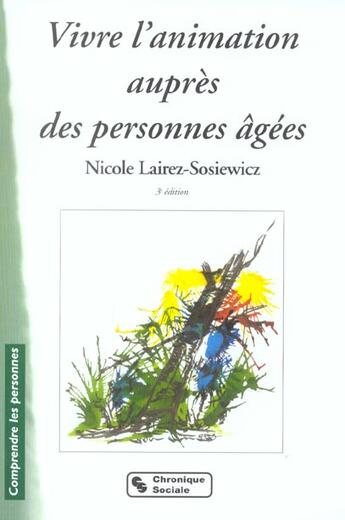 Couverture du livre « Vivre l'animation aupres des personnes agees 5e edition (3e édition) » de Lairez-Sosiewicz N. aux éditions Chronique Sociale