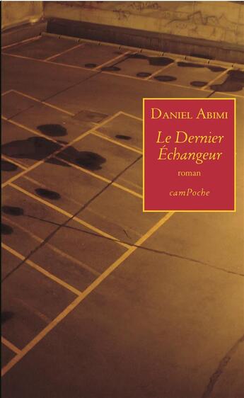 Couverture du livre « Le dernier échangeur » de Daniel Abimi aux éditions Bernard Campiche