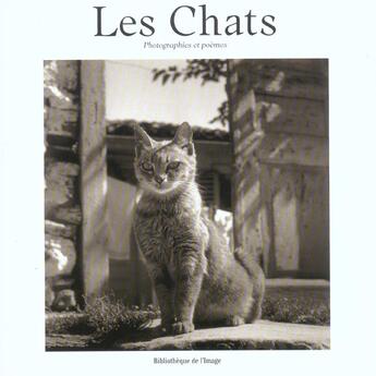 Couverture du livre « Les chats ; photographies et poèmes » de  aux éditions Bibliotheque De L'image