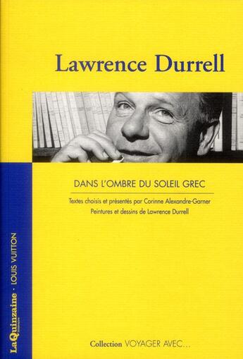 Couverture du livre « VOYAGER AVEC : Lawrence Durrell ; dans l'ombre su soleil grec » de Corinne Alexandre-Garner et Lawrence Durrell aux éditions Louis Vuitton