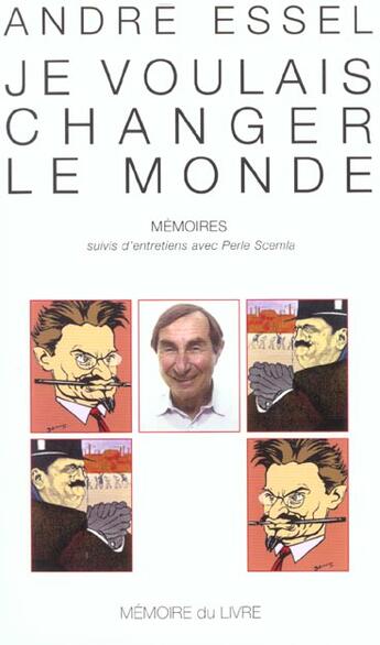 Couverture du livre « Je voulais changer le monde ; entretiens avec Perle Scemla » de Andre Essel aux éditions Memoire Du Livre