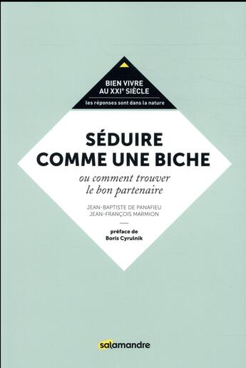 Couverture du livre « Séduire comme une biche, ou comment trouver le bon partenaire » de Jean-Baptiste De Panafieu et Jean-Francois Marmion aux éditions Editions De La Salamandre