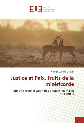 Couverture du livre « Justice et paix, fruits de la misericorde » de Cishugi N C. aux éditions Editions Universitaires Europeennes