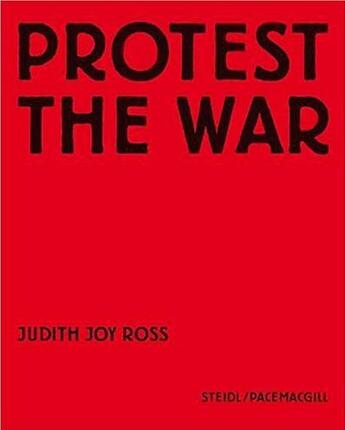 Couverture du livre « Judith joy ross protest the war » de Ross Judith Joy aux éditions Steidl