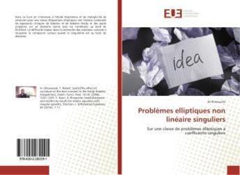 Couverture du livre « Problèmes elliptiques non linéaire singuliers » de Ali Rimouche aux éditions Editions Universitaires Europeennes