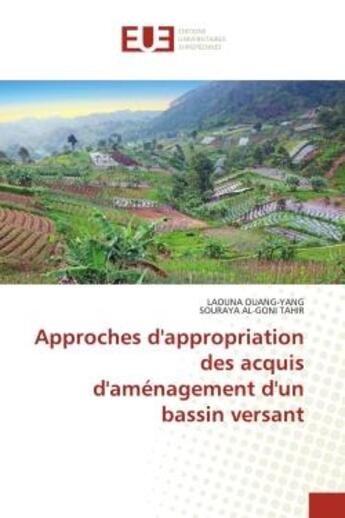 Couverture du livre « Approches d'appropriation des acquis d'amenagement d'un bassin versant » de Ouang-Yang aux éditions Editions Universitaires Europeennes