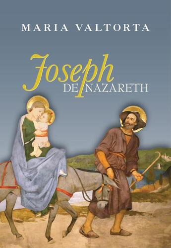 Couverture du livre « Joseph de Nazareth » de Maria Valtorta aux éditions Valtortiano