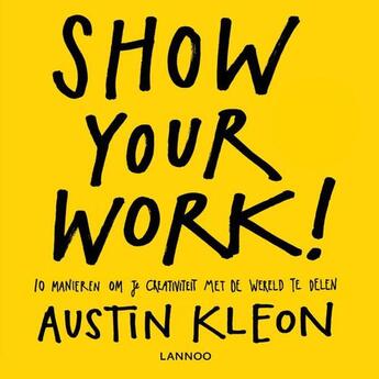 Couverture du livre « Show your work! » de Austin Kleon aux éditions Terra - Lannoo, Uitgeverij