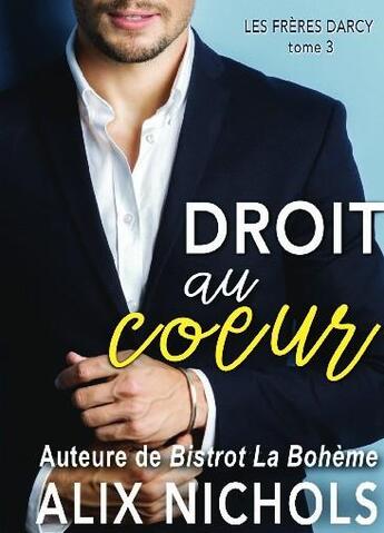 Couverture du livre « Droit au coeur » de Alix Nichols aux éditions Bookelis