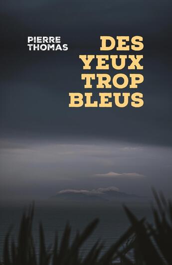 Couverture du livre « Des yeux trop bleus » de Thomas Pierre aux éditions Librinova