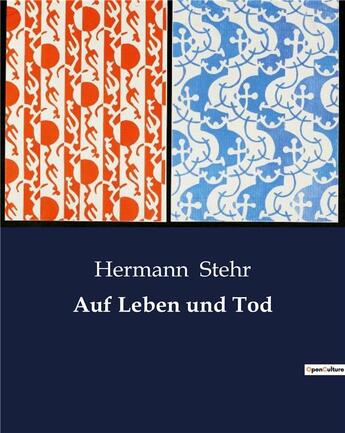 Couverture du livre « Auf Leben und Tod » de Stehr Hermann aux éditions Culturea