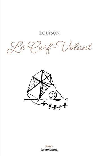 Couverture du livre « Le cerf-volant » de Louison aux éditions Editions Maia