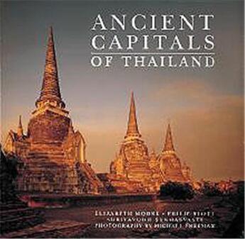 Couverture du livre « Ancient capitals of thailand » de Moore Elizabeth aux éditions Thames & Hudson