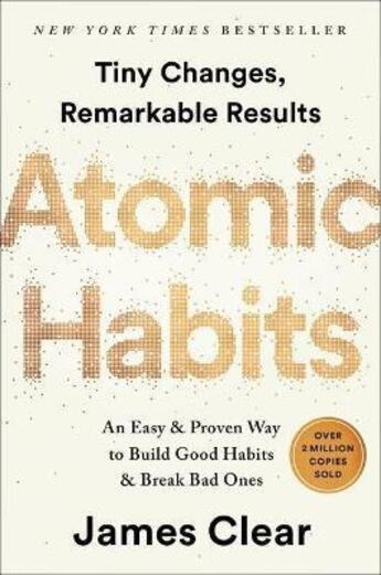 Couverture du livre « ATOMIC HABITS - AN EASY AND PROVEN WAY TO BUILD GOOD HABITS AND BREAK BAD ONES » de James Clear aux éditions Random House Us