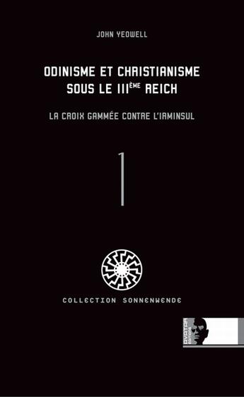 Couverture du livre « Odinisme et christianisme sous le III Reich ; la croix gammée contre l'irminsul » de John Yehowell aux éditions Avatar