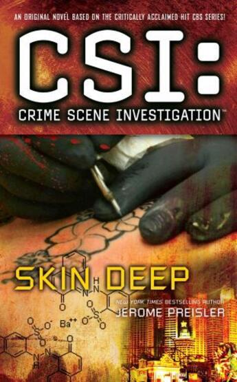 Couverture du livre « CSI: Crime Scene Investigation: Skin Deep » de Jérôme Preisler aux éditions Pocket Books