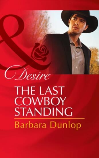 Couverture du livre « The Last Cowboy Standing (Mills & Boon Desire) » de Barbara Dunlop aux éditions Mills & Boon Series