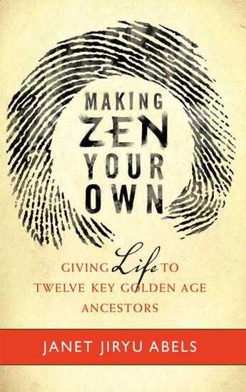 Couverture du livre « Making Zen Your Own » de Abels Janet Jiryu aux éditions Wisdom Publications