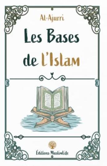 Couverture du livre « Les bases de l'islam » de Al-Ajurri aux éditions Muslimlife