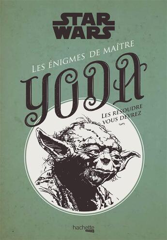 Couverture du livre « Les énigmes dagobiennes de maître Yoda » de Michael Pearce aux éditions Hachette Pratique