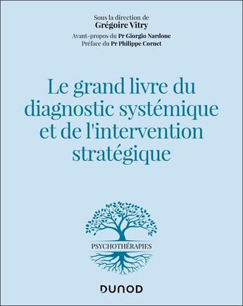 Couverture du livre « Le grand livre du diagnostic systémique et de l'intervention stratégique » de Grégoire Vitry aux éditions Dunod