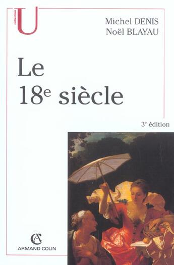 Couverture du livre « Le 18e siecle (3e édition) » de Michel Denis aux éditions Armand Colin