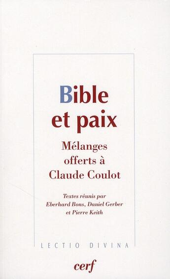 Couverture du livre « Bible et paix ; mélanges offerts à Claude Coulot » de  aux éditions Cerf