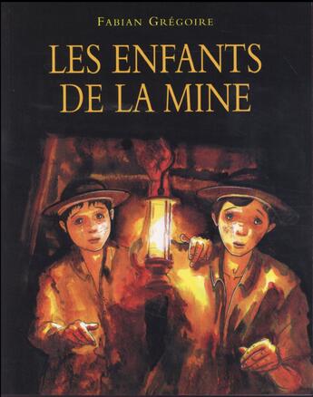 Couverture du livre « Les enfants de la mine » de Fabian Gregoire aux éditions Ecole Des Loisirs