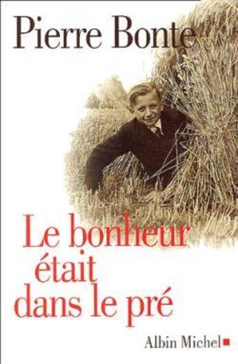 Couverture du livre « Le bonheur etait dans le pre » de Pierre Bonte aux éditions Albin Michel