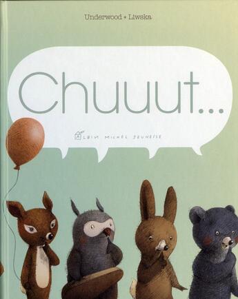 Couverture du livre « Chuuut ... » de Deborah Underwood et Renata Liwska aux éditions Albin Michel