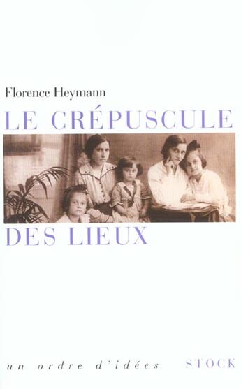 Couverture du livre « Le crépuscule des lieux » de Florence Heymann aux éditions Stock