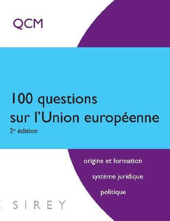 Couverture du livre « 100 questions sur l'union européenne ; QCM (2e édition) » de Patrick Dollat aux éditions Sirey