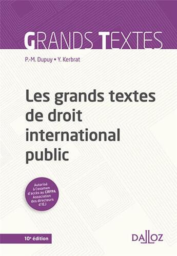 Couverture du livre « Les grands textes de droit international public ; édition refondue et augmentée (10e édition) » de Pierre-Marie Dupuy aux éditions Dalloz