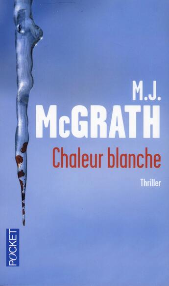 Couverture du livre « Chaleur blanche » de M. J. Mcgrath aux éditions Pocket