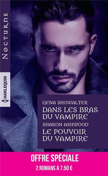 Couverture du livre « Dans les bras du vampire ; le pouvoir du vampire » de Sharon Ashwood et Gena Showalter aux éditions Harlequin