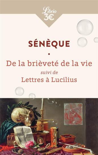 Couverture du livre « La Brièveté de la vie ; Lettres à Lucilius » de Sénèque aux éditions J'ai Lu