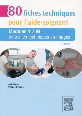 Couverture du livre « 80 fiches techniques pour l'aide-soignant (3e édition) » de Alain Rame et Philippe Delpierre aux éditions Elsevier-masson