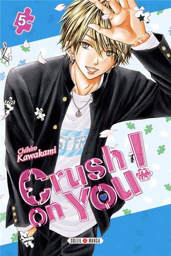 Couverture du livre « Crush on you Tome 5 » de Chihiro Kawakami aux éditions Soleil