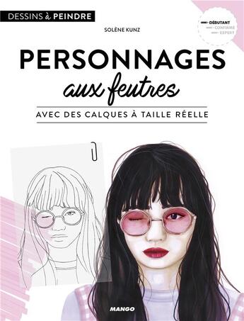 Couverture du livre « Personnages aux feutres ; avec des calques à taille réellle » de Solene Kunz aux éditions Mango