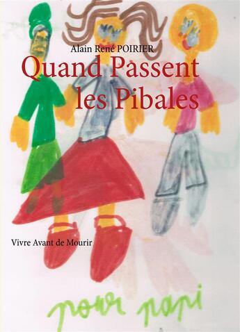 Couverture du livre « Quand passent les Pibales » de Alain Poirier aux éditions Books On Demand