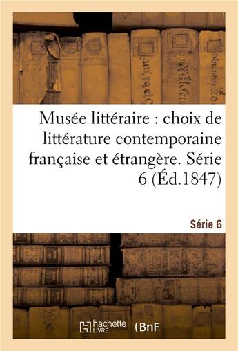 Couverture du livre « Musee litteraire, choix de litterature contemporaine francaise et etrangere. serie 6 » de  aux éditions Hachette Bnf