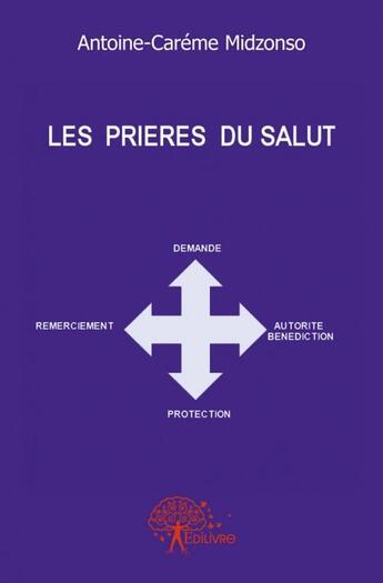 Couverture du livre « Les prieres du salut - les prieres a dieu » de Midzonso A-C. aux éditions Edilivre