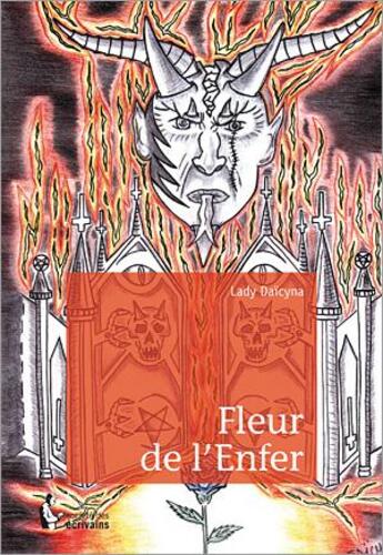 Couverture du livre « Fleur de l'enfer » de Lady Daicyna aux éditions Societe Des Ecrivains