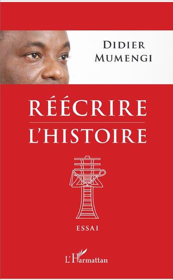 Couverture du livre « Réécrire l'histoire » de Didier Mumengi aux éditions L'harmattan