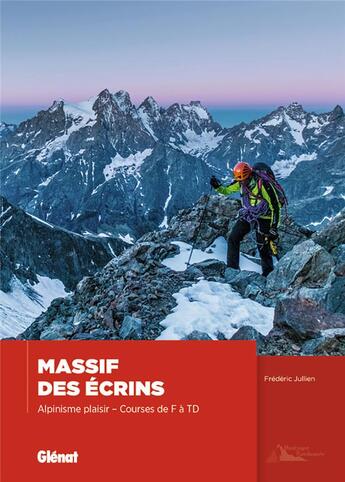 Couverture du livre « Massif des Ecrins, alpinisme plaisir ; courses de F à TD » de Frederic Jullien aux éditions Glenat