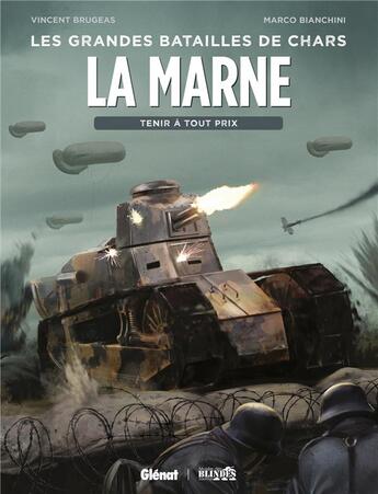 Couverture du livre « La Marne : Tenir à tout prix » de Vincent Brugeas et Marco Bianchini aux éditions Glenat