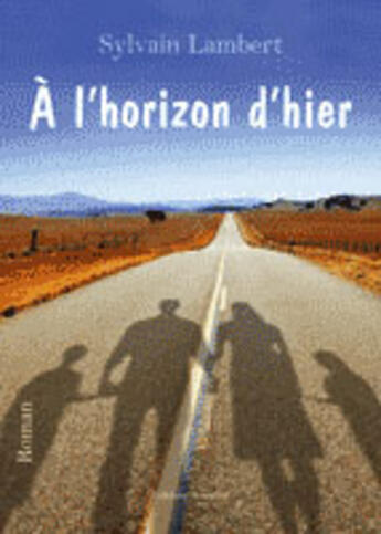 Couverture du livre « À l'horizon d'hier » de Sylvain Lambert aux éditions Amalthee