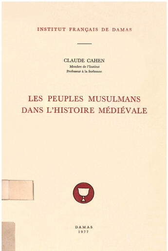 Couverture du livre « Les peuples musulmans dans l'histoire médiévale » de Claude Cahen aux éditions Presses De L'ifpo